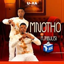 UMnotho ft Mjabulisi – U XA
