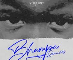 Vigro Deep, Ch’cco feat. Zee Nxumalo – Bhampa (DJ Tira & Woza Bakzin Gqom Remix)