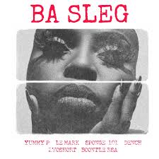 Yummy P, LeMark, Sponge 101 & Dench – Ba Sleg (feat. 2woshort & Boontle RSA)