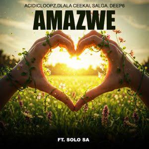 AMAZWE - ACIDICLOOPZ X DLALA CEEKAI X SALGA Fakaza