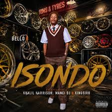 Bello B – Isondo ft. Khalil Harrison, Manci DJ & Kingsirh
