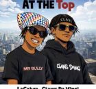 Claws Da Vinci - At The Top ft. LaCabra & Thabiso Rubela