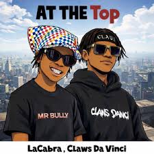 Claws Da Vinci - At The Top ft. LaCabra & Thabiso Rubela