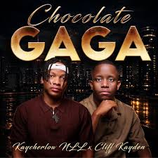 Cliff Kayden - Chocolate Gaga ft Kaycherlow NL