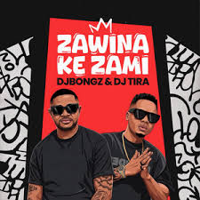 DJ Bongz & DJ Tira – Zawina Ke Zami
