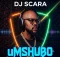 DJ Scara – Umshubo (feat. Nu Era)