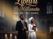 Dankie Zbiya ft Pretty Masompisi – Liphiri Le Makunutu