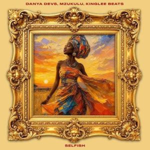 Danya Devs ft. Mzukulu - Selfish