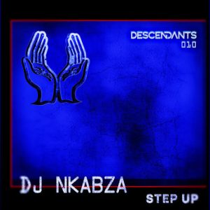 Dj Nkabza – Step Up