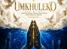 Drip Gogo & DrummeRTee924 ft Lowkey Musa, Sihle Da Mculi & Mfana Kah Gogo – uMkhuleko