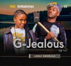 G-Jealous ft KaMaphanga – Luqale Sakudlala