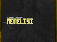 HyperSOUL-X & Sontshikazi – Menelisi