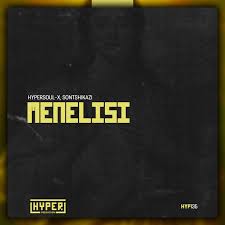 HyperSOUL-X & Sontshikazi – Menelisi