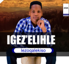 IGEZ'ELIHLE - NGIYAWESABA LOMKIPITO (REMIX)