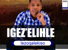 IGEZ'ELIHLE - NGIYAWESABA LOMKIPITO (REMIX)
