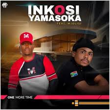 INKOSI YAMASOKA - ONE MORE TIME