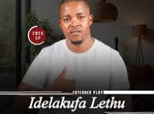 Idelakufa Lethu - Your Last Day Song