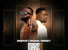 InQfive & Drama Drizzy – MAKE IT