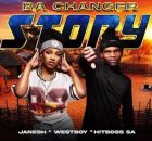 Janesh, Westboy & Hitboss SA – Ba Changer Story