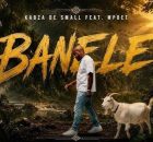 Kabza De Small – Banele ft. Mphoet