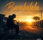 Kgomotso Kaalfoot – Bambelela Ft. Kutlwano M & D’elpro