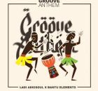Ladi Adiosoul & Bantu Elements – Groove Anthem