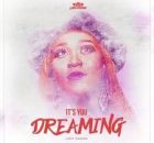 Lady Zamar – It’s You Dreaming
