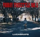 Lucasraps – Friday Freestyle No. 5