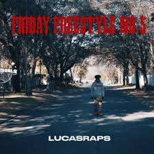 Lucasraps – Friday Freestyle No. 5

