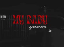 Lucasraps – My baby (Friday Freestyle No. 4)