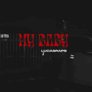 Lucasraps – My baby (Friday Freestyle No. 4)

