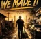 Makhates Groove – We Made It