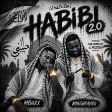 Mbuxx & Mdeshkayro ft ShaunMusiQ & Myztro – Habibi 2.0 (AmaZaiZai)