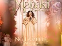 Mphaki Nkoli - Ngilambele Wena (live)