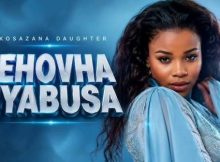 Nkosazana Daughter – Jehovha Uyabusa
