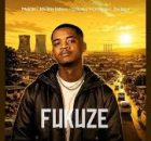 Ntokzin – Fukuze ft. Miikey Ndlovu, Q Bonke, Ciniso & Zar Keys