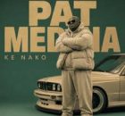 Pat Medina – Ke Nako