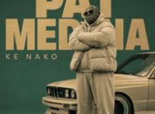 Pat Medina – Ke Nako