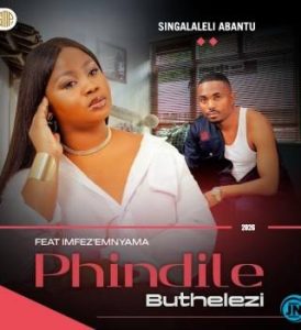 Phindile Buthelezi ft Imfezemnyama – Singalaleli Abantu
