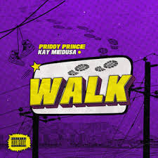 Priddy Prince & Kay Medusa – Walk