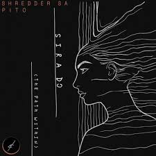 Shredder SA & Pito(Zw) – Sira Dɔ (The Path Within)