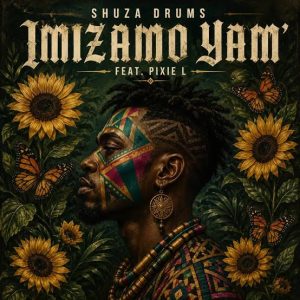 Shuza Drums – Imizamo Yam’ ft. Pixie L