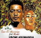 Sun-EL Musician ft Msaki – Ubomi Abumanga
