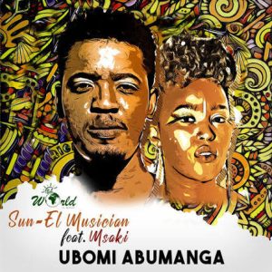 Sun-EL Musician ft Msaki – Ubomi Abumanga
