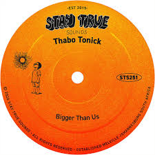 Thabo Tonick – Bigger Than Us