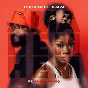 Thatohatsi & Sjava ft ShaunMusiq – Ama Hem Hem
