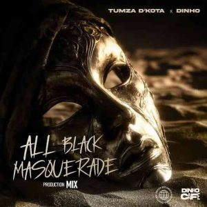 Tumza D’kota & Dinho – All Black Masquarade Mix 2k26