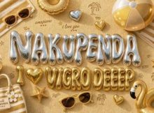 TxC, Vigro Deep, Scotts Maphuma & Shoday ft Davido, Zlatan & Al Xapo – Nakupenda (Vigro Deep Remix)