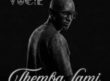 Vucie, Jnr SA & BlaQRhythm – Themba Lami (Radio edit) ft. Sikelela & Blaq Seed