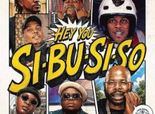 Vulela MaWeekend, Mluusician, Zeze Kingston & DJ Maphorisa ft Myztro, Debow Taliana & Mr Pilato – HEY YOU SI-BU-SI-SO